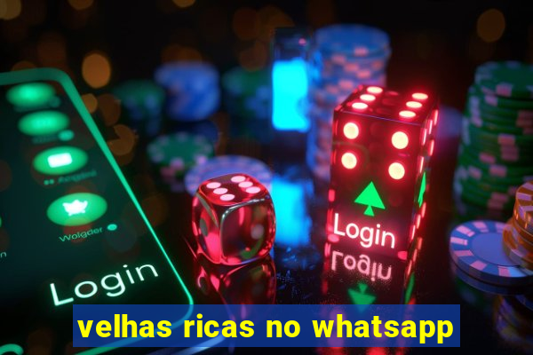 velhas ricas no whatsapp